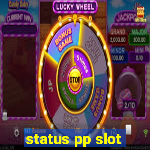 status pp slot